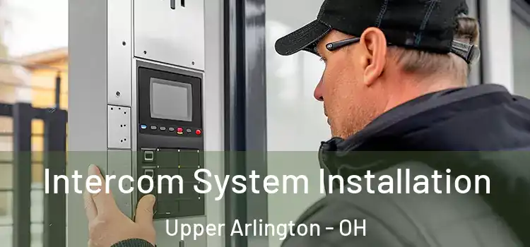  Intercom System Installation Upper Arlington - OH